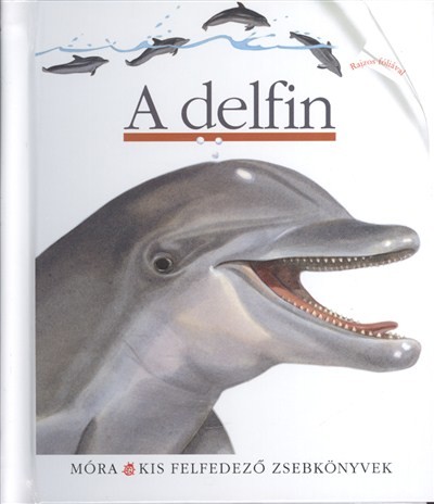 A delfin /Kis felfedező zsebkönyvvek