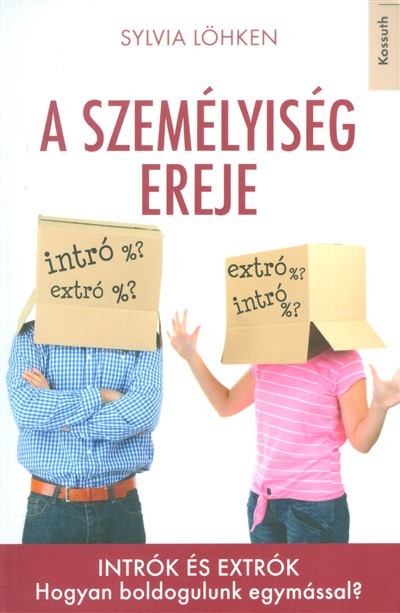 A személyiség ereje /Intrók és extrók - Hogyan boldogulunk egymással?