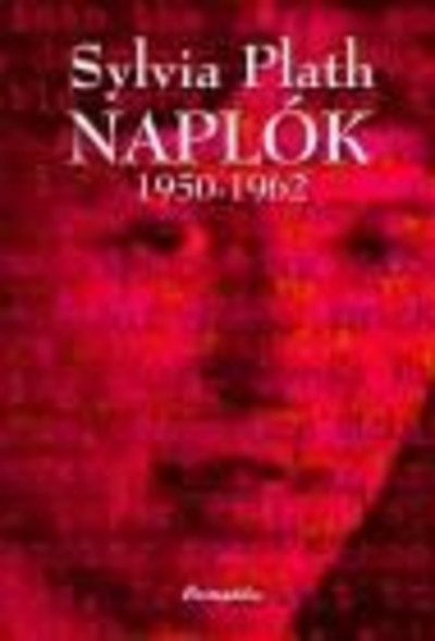SYLVIA PLATH /NAPLÓK 1950-1962