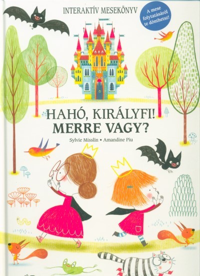 Hahó, királyfi! Merre vagy?