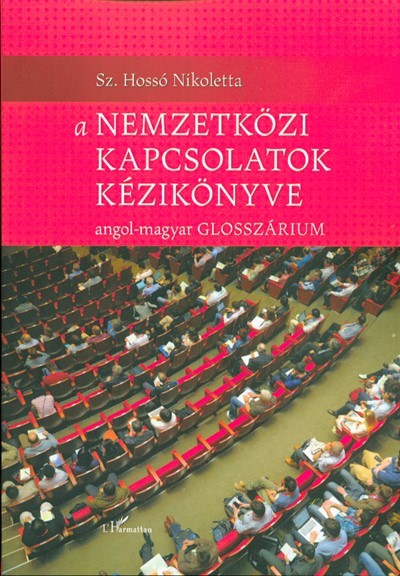 A nemzetközi kapcsolatok kézikönyve /Angol-magyar glosszárium