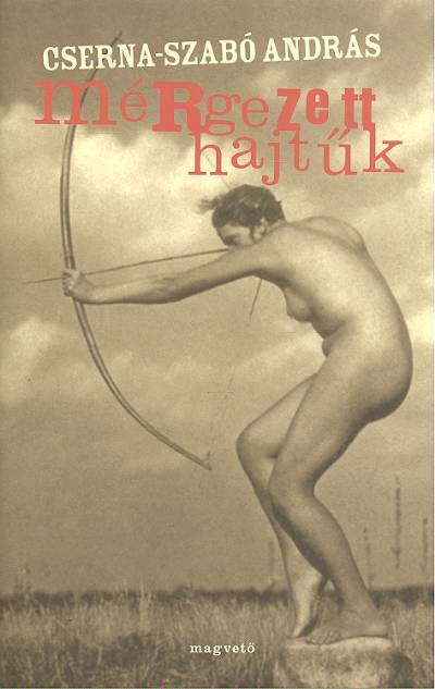 MÉRGEZETT HAJTŰK