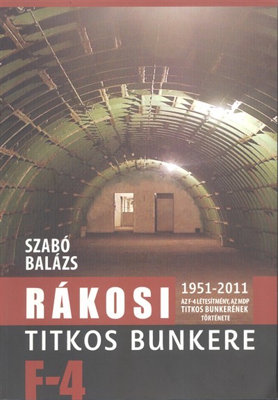RÁKOSI TITKOS BUNKERE F-4 /1951-2011, AZ F-4 LÉTESÍTMÉNY, AZ MDP TITKOS BUNKERÉNEK TÖRTÉNETE