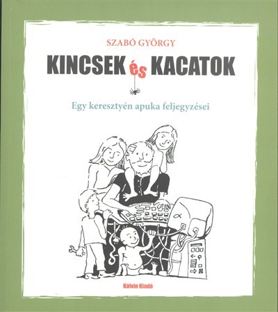 Kincsek és kacatok /Egy keresztyén apuka feljegyzései