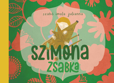 Szimona és Zsabka - Az erdei tündér és a vaddisznó varázslatos barátsága