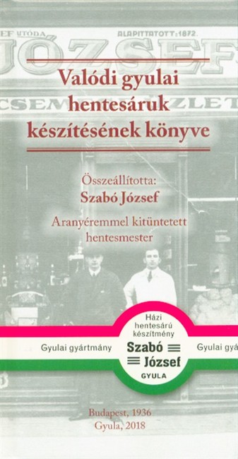 Valódi gyulai hentesáruk készítésének könyve