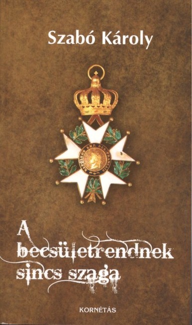 A BECSÜLETRENDNEK SINCS SZAGA