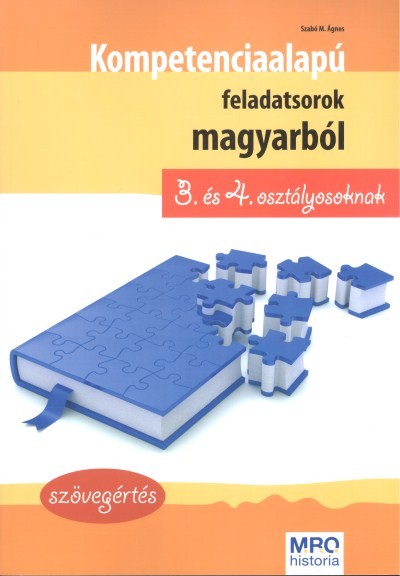 Kompetenciaalapú feladatsorok magyarból 3. és 4. osztályosoknak/ szövegértés