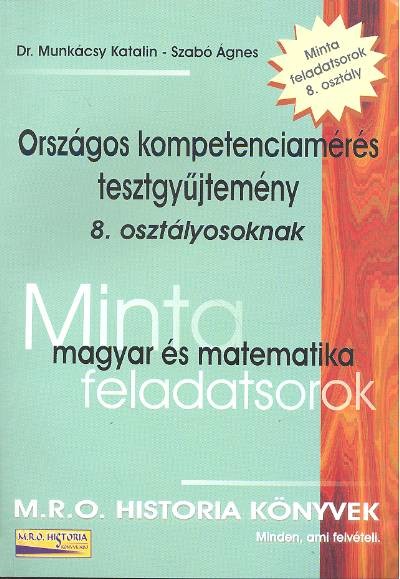Országos kompetenciamérés tesztgyűjtemény 8. osztályosoknak/Magyar és matematika minta feladatsorok