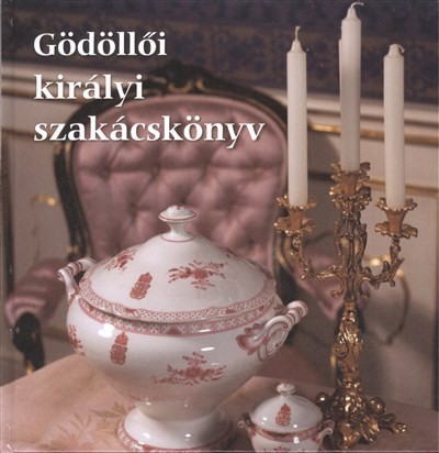 GÖDÖLLŐI KIRÁLYI SZAKÁCSKÖNYV