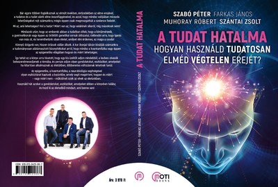 A tudat hatalma - Hogyan használd tudatosan elméd végtelen erejét?