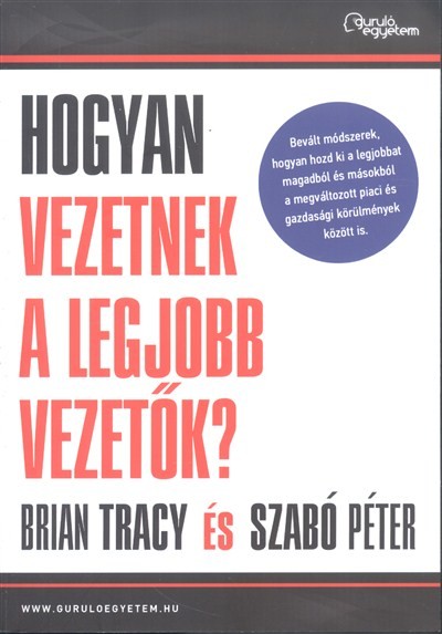 Hogyan vezetnek a legjobb vezetők?