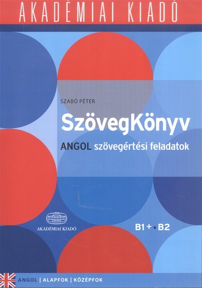 Szövegkönyv - angol szövegértései feladatok /Alapfok, középfok, B1+ B2