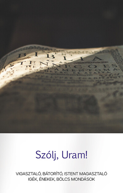 Szólj, Uram! - Vigasztaló, bátorító, Istent magasztaló igék, énekek, bölcs mondások
