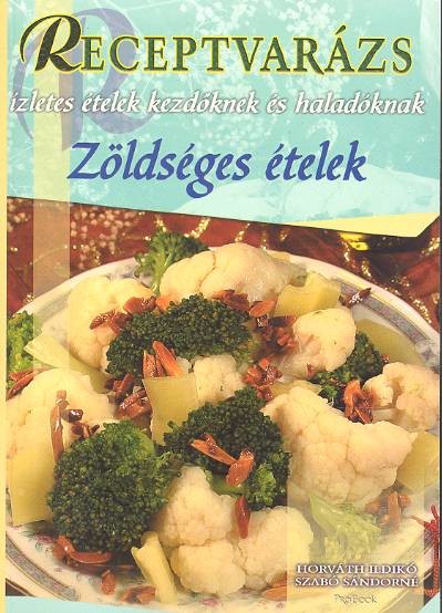  ZÖLDSÉGES ÉTELEK /RECEPTVARÁZS 13. 
