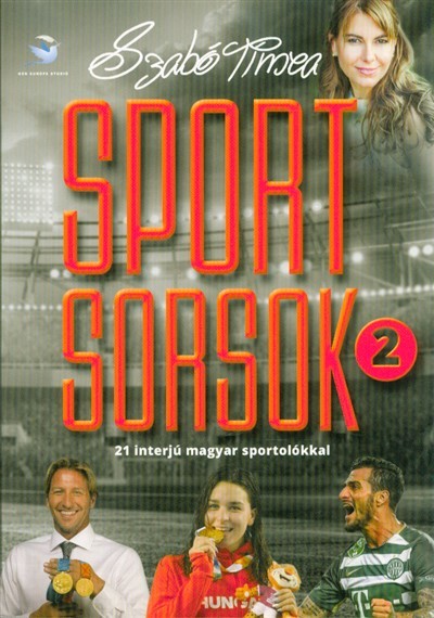 Sportsorsok 2. - 21 interjú magyar sportolókkal
