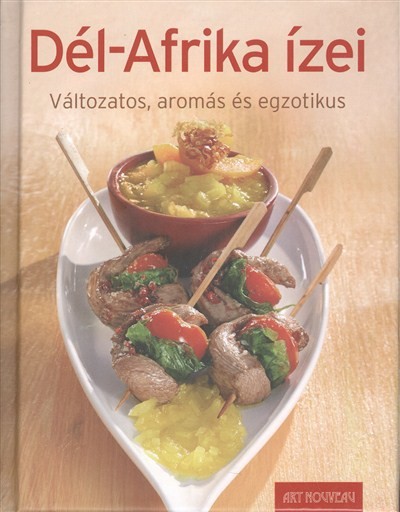 DÉL-AFRIKA ÍZEI /VÁLTOZATOS, AROMÁS ÉS EGZOTIKUS