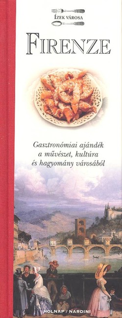 Firenze /Ízek városa