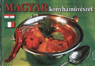 MAGYAR KONYHAMŰVÉSZET /MAGYAR, OLASZ