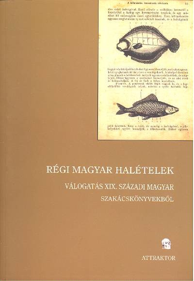 RÉGI MAGYAR HALÉTELEK
