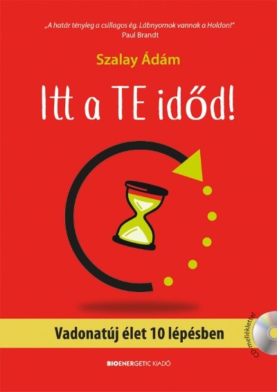 Itt a Te időd! /Vadonatúj élet 10 lépésben