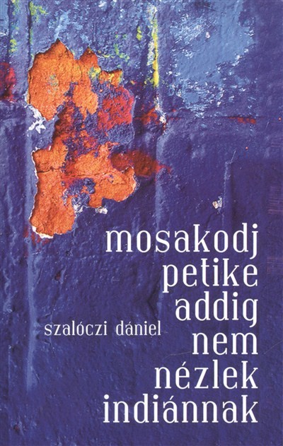 Mosakodj, Petike, addig nem nézlek indiánnak