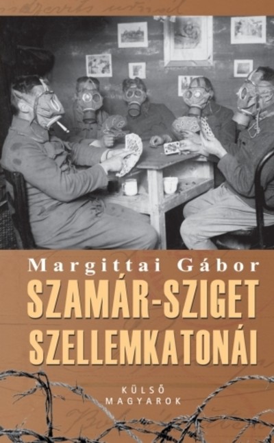 SZAMÁR-SZIGET SZELLEMKATONÁI /KÜLSŐ MAGYAROK