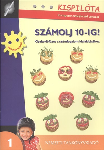 SZÁMOLJ 10-IG! /GYAKORLÓFÜZET A SZÁMFOGALOM KIALAKÍTÁSÁHOZ