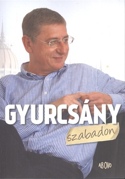 Gyurcsány /Szabadon?