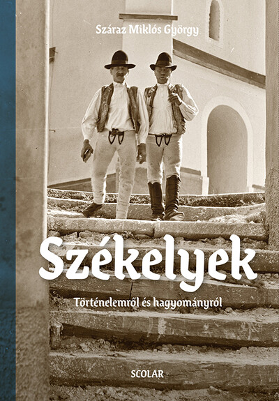 Székelyek - Történelemről és hagyományról (album)