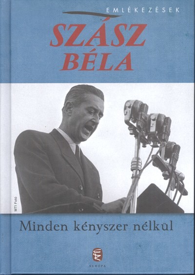 MINDEN KÉNYSZER NÉLKÜL /EGY MŰPER TÖRTÉNETE