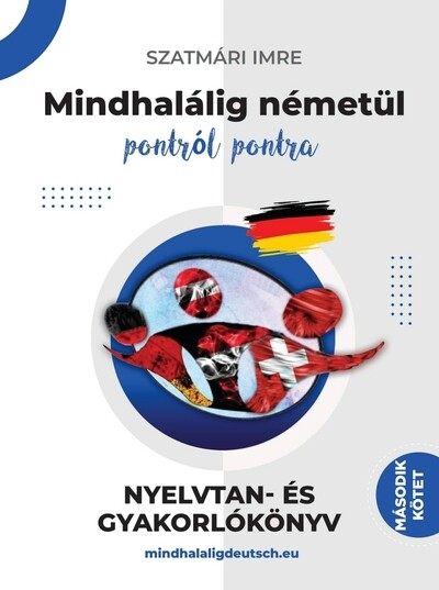 Mindhalálig németül pontról pontra - Nyelvtan és gyakorlókönyv második kötet