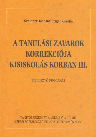 A tanulási zavarok korrekciója kisiskolás korban III.