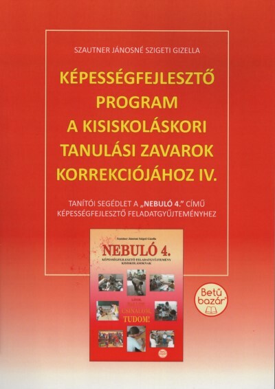 Képességfejlesztő program a kisiskoláskori tanulási zavarok korrekciójához IV.