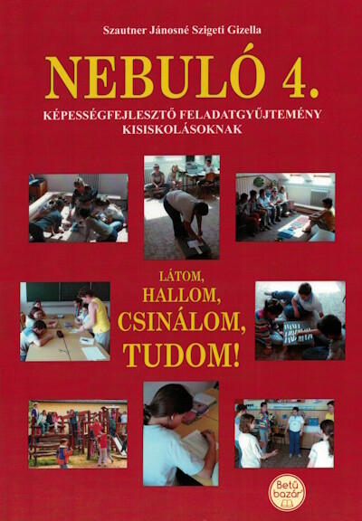 Nebuló 4. - Látom, hallom, csinálom, tudom!