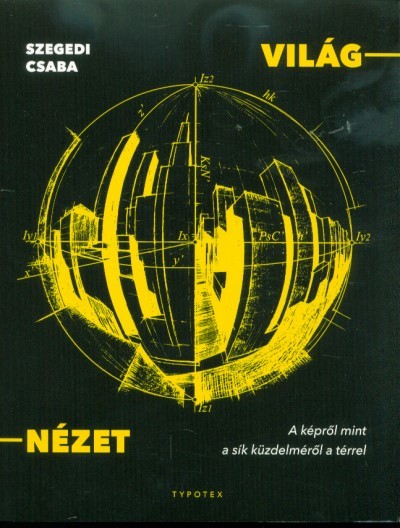 Világ-Nézet - A képről mint a sík küzdelméről a térrel