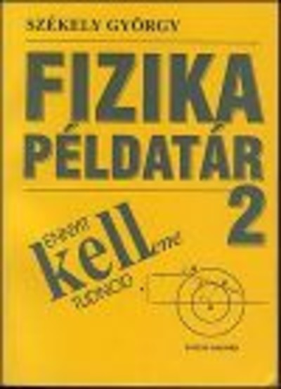 ENNYIT KELLENE TUDNOD /FIZIKA PÉLDATÁR 2.