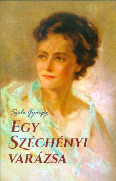 EGY SZÉCHÉNYI VARÁZSA