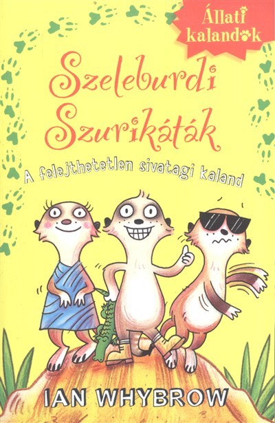 SZELEBURDI SZURIKÁTÁK 1. - A FELEJTHETETLEN SIVATAGI KALAND /ÁLLATI KALANDOK