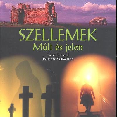 SZELLEMEK /MÚLT ÉS JELEN