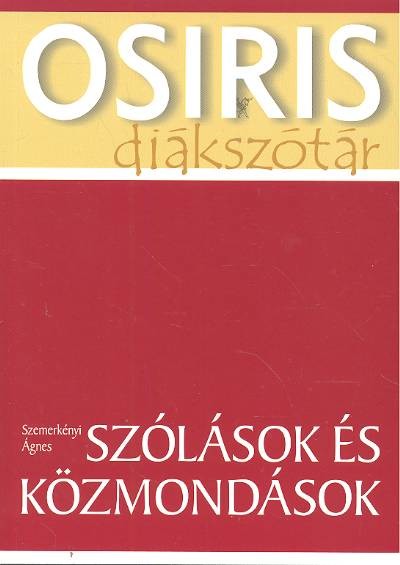 SZÓLÁSOK ÉS KÖZMONDÁSOK /OSIRIS DIÁKSZÓTÁR 4.