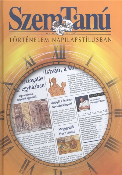 SZEMTANÚ - TÖRTÉNELEM NAPILAPSTÍLUSBAN /KR. E. 100 - KR. U. 1500