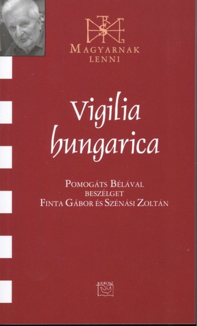 VIGILIA HUNGARICA /MAGYARNAK LENNI LXXIV.
