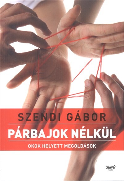 PÁRBAJOK NÉLKÜL /OKOK HELYETT MEGOLDÁSOK