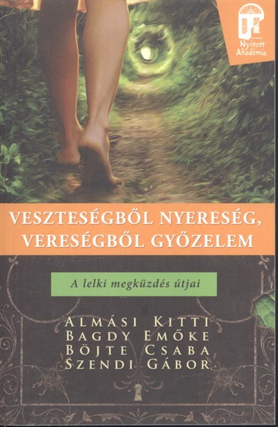 Veszteségből nyereség, vereségből győzelem - A lelki megküzdés útjai /Nyitott akadémia