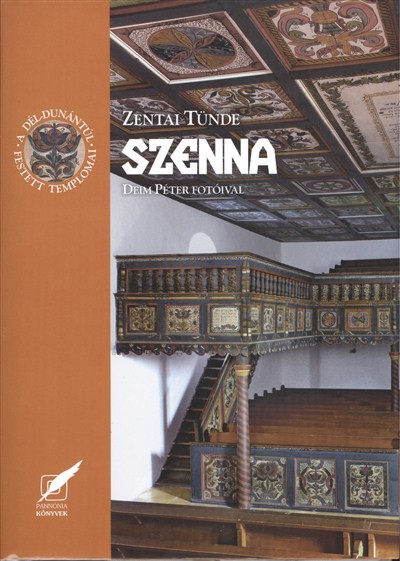 SZENNA /A DÉL-DUNÁNTÚL FESTETT TEMPLOMAI