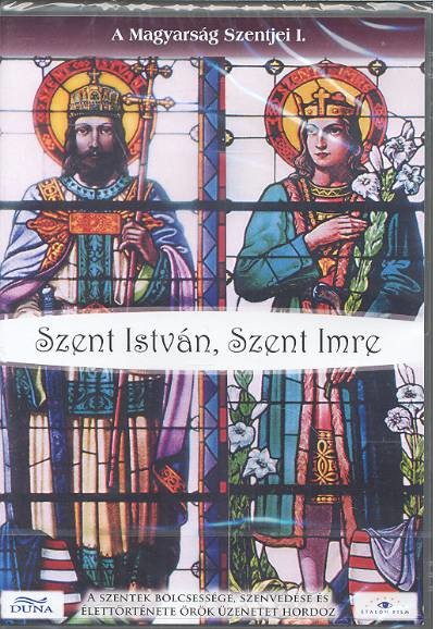 SZENT ISTVÁN, SZENT IMRE /A MAGYARSÁG SZENTJEI I.