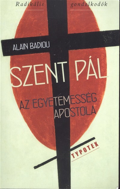 SZENT PÁL - AZ EGYETEMESSÉG APOSTOLA /RADIKÁLIS GONDOLKODÓK