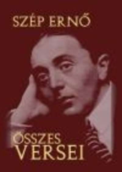 SZÉP ERNŐ ÖSSZES VERSEI