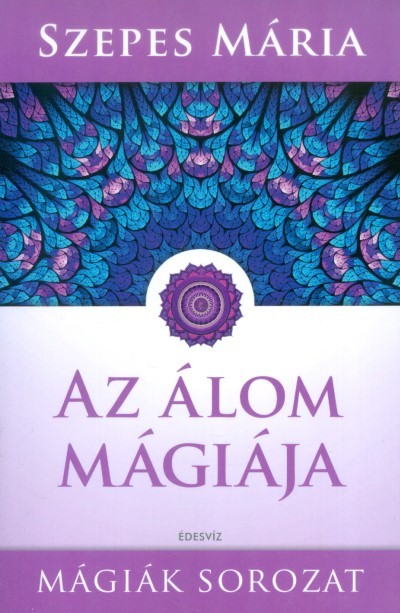 Az álom mágiája /Mágiák sorozat